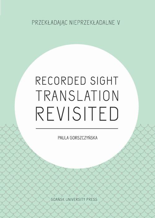 Okładka książki o tytule: Recorded Sight Translation Revisited