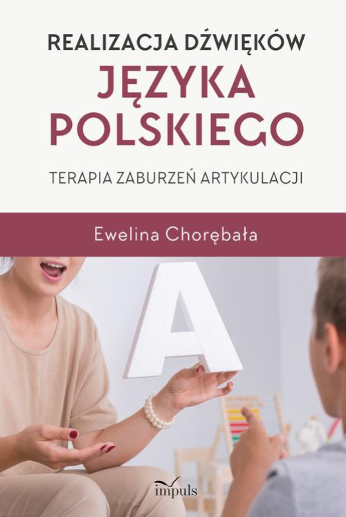 Okładka książki o tytule: Realizacja dźwięków języka polskiego. Terapia zaburzeń artykulacji