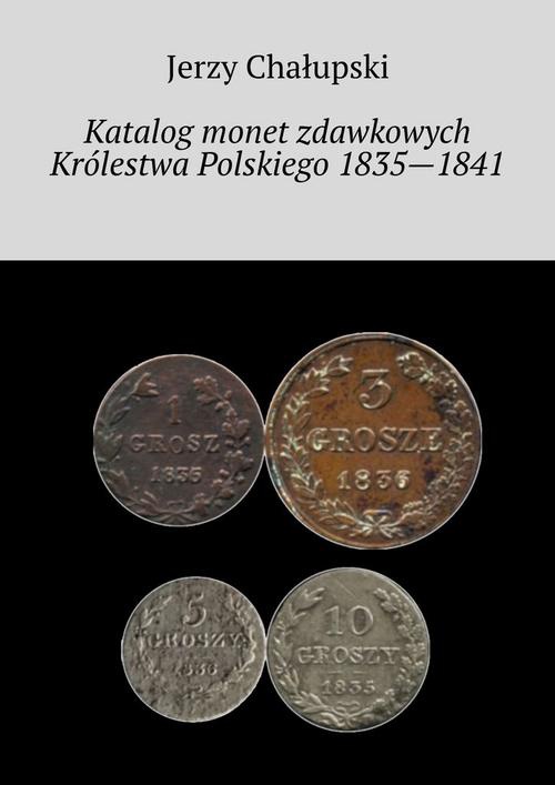 Okładka:Katalog monet zdawkowych Królestwa Polskiego 1835—1841 
