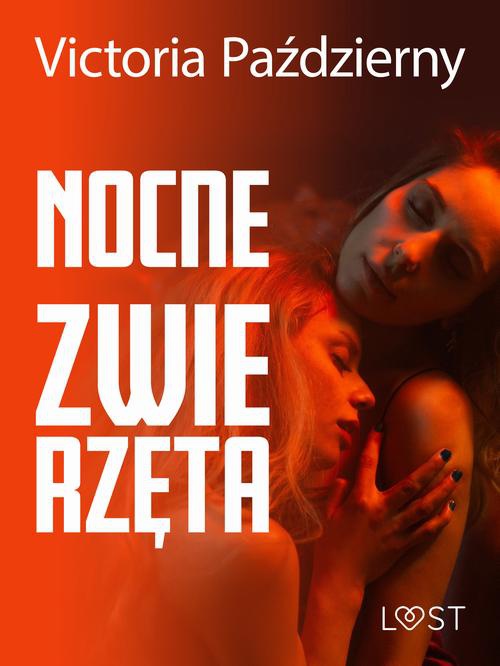 Okładka książki o tytule: Nocne zwierzęta – lesbijskie opowiadanie erotyczne