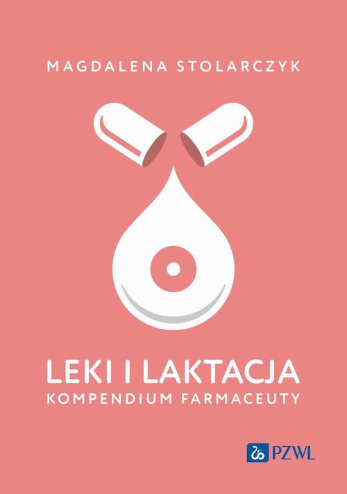 Okładka książki o tytule: Leki i laktacja. Kompendium farmaceuty