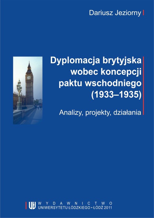 The cover of the book titled: Dyplomacja brytyjska wobec koncepcji paktu wschodniego (1933-1935). Analizy, projekty, działania