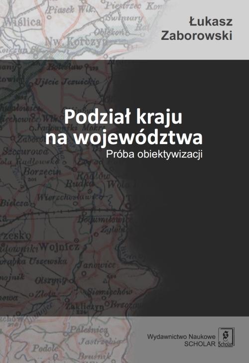 The cover of the book titled: Podział kraju na województwa