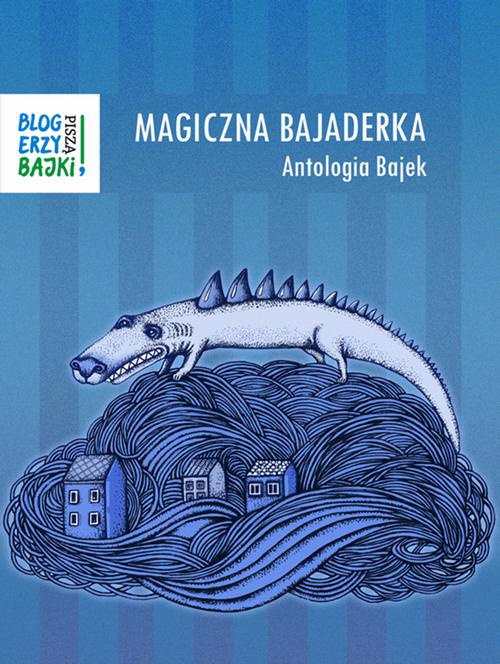 Обложка книги под заглавием:Magiczna bajaderka. Antologia bajek