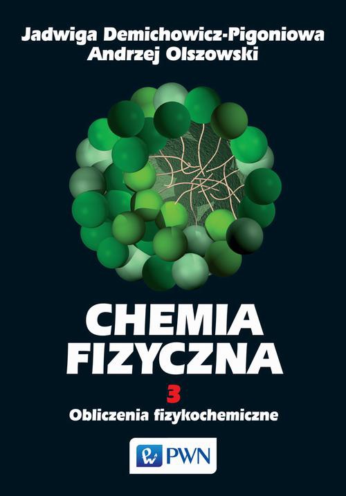 The cover of the book titled: Chemia fizyczna. Tom 3