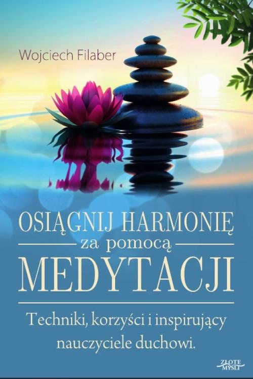 The cover of the book titled: Osiągnij harmonię za pomocą medytacji