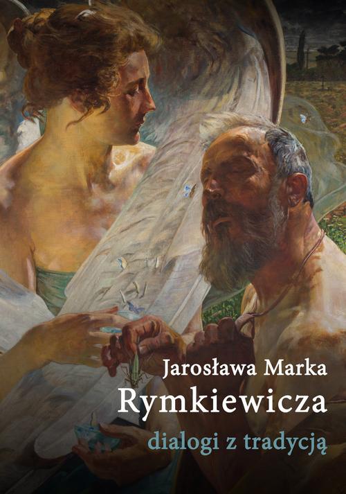 Okładka książki o tytule: Jarosława Marka Rymkiewicza dialogi z tradycją