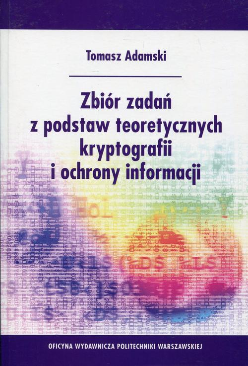Okładka:Zbiór zadań z podstaw teoretycznych kryptografii i ochrony informacji 