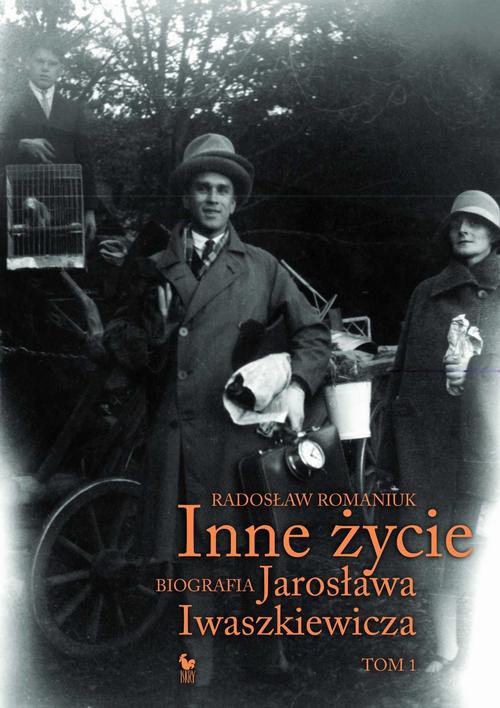 Okładka:Inne życie. Biografia Jarosława Iwaszkiewicza. Tom 1 