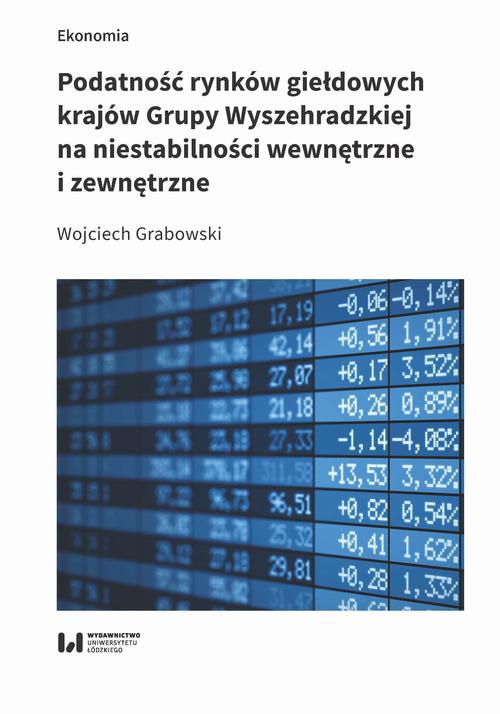 The cover of the book titled: Podatność rynków giełdowych krajów Grupy Wyszehradzkiej na niestabilności wewnętrzne i zewnętrzne