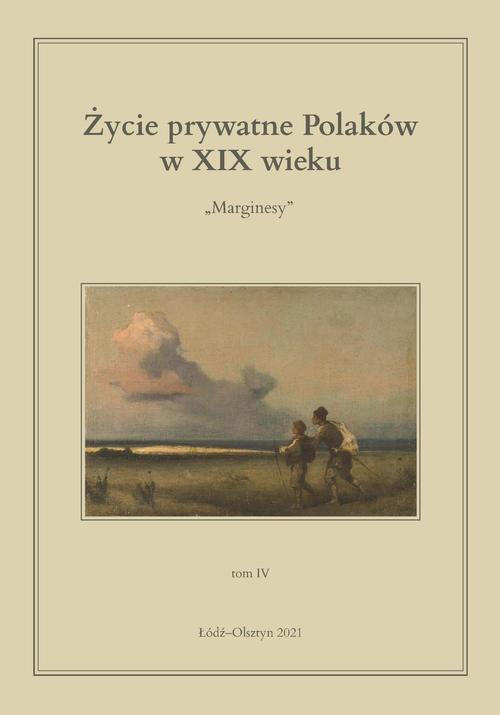 Okładka książki o tytule: Życie prywatne Polaków w XIX wieku. Marginesy. Tom 4