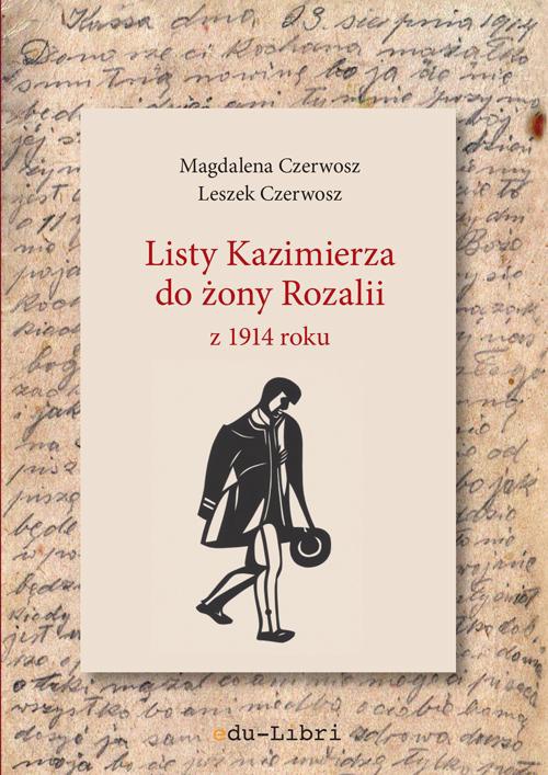 Okładka:Listy Kazimierza do żony Rozalii z 1914 roku 