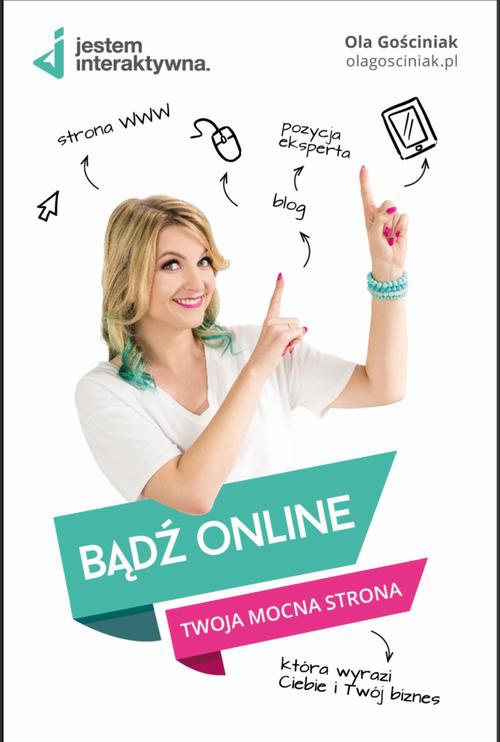 Обкладинка книги з назвою:Bądź Online. Twoja mocna strona WWW, która wyrazi Ciebie i Twój biznes.