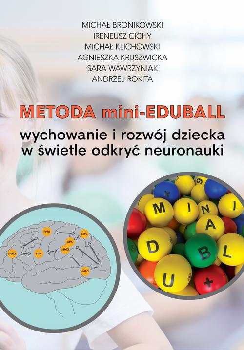 Okładka książki o tytule: Metoda mini-EduBall. Wychowanie i rozwój dziecka w świetle odkryć neuronauki.