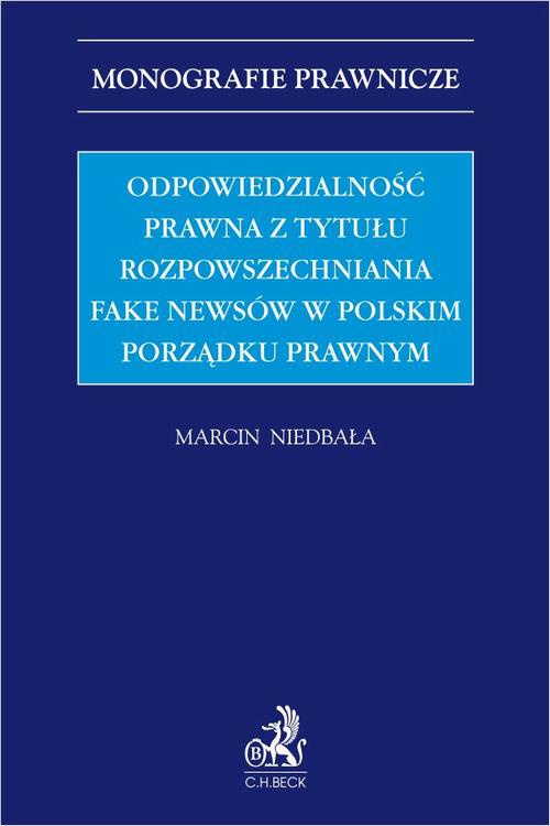 Okładka:Odpowiedzialność prawna z tytułu rozpowszechniania fake newsów w polskim porządku prawnym 