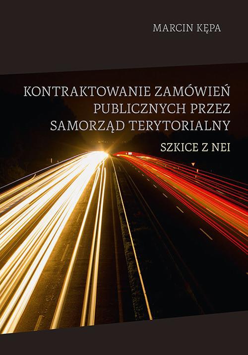 Okładka książki o tytule: Kontraktowanie zamówień publicznych przez samorząd terytorialny. Szkice z NEI