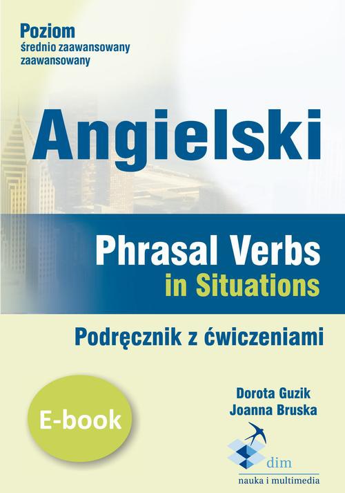 Okładka:Angielski. Phrasal verbs in Situations. Podręcznik z ćwiczeniami 