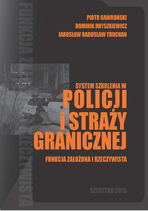 Okładka książki o tytule: System szkolenia w Policji i Straży Granicznej - funkcja założona i rzeczywista