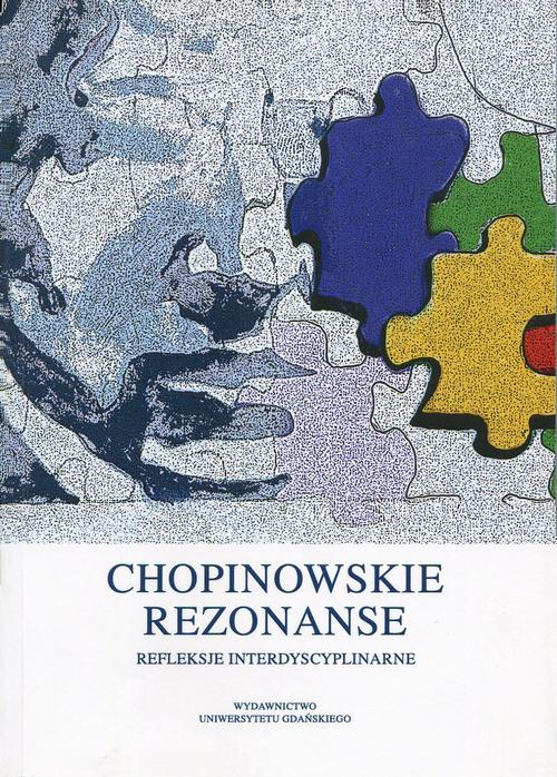 The cover of the book titled: Chopinowskie rezonanse. Refleksje interdyscyplinarne