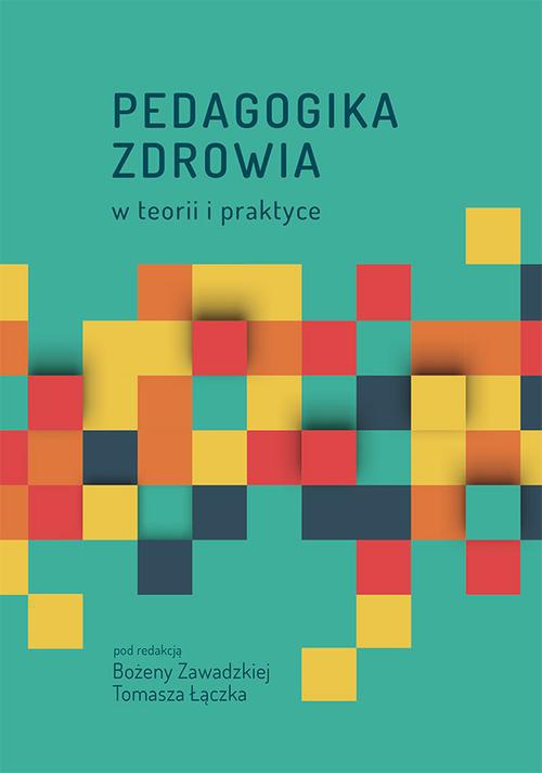 The cover of the book titled: Pedagogika zdrowia w teorii i praktyce