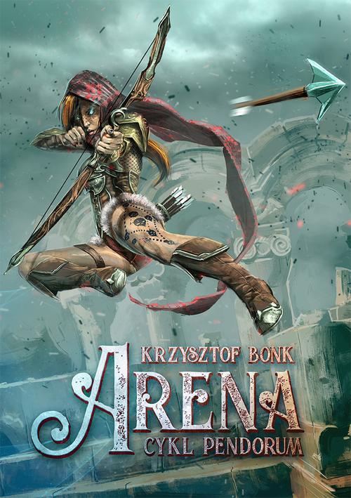 Обложка книги под заглавием:Arena Cykl Pendorum część I