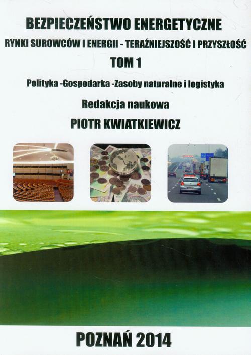 The cover of the book titled: Bezpieczeństwo energetyczne t.1.
