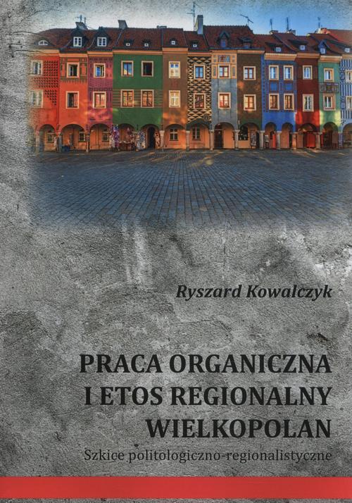 Обложка книги под заглавием:Praca organiczna i etos regionalny Wielkopolan
