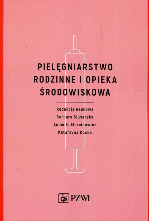 The cover of the book titled: Pielęgniarstwo rodzinne i opieka środowiskowa
