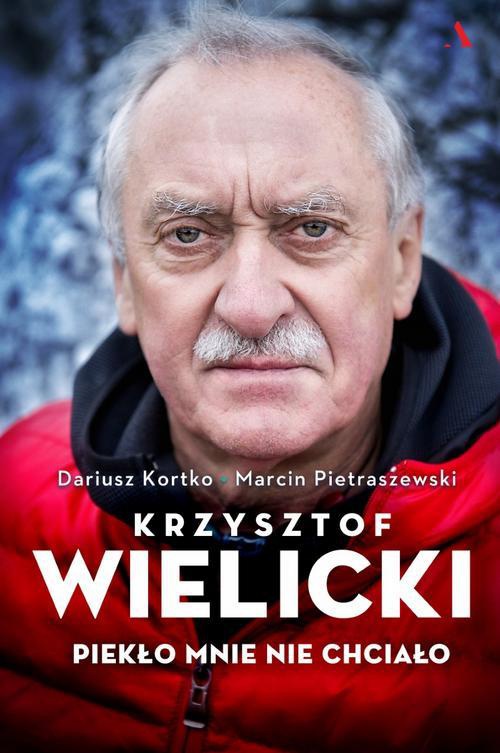 Okładka:Krzysztof Wielicki Piekło mnie nie chciało 