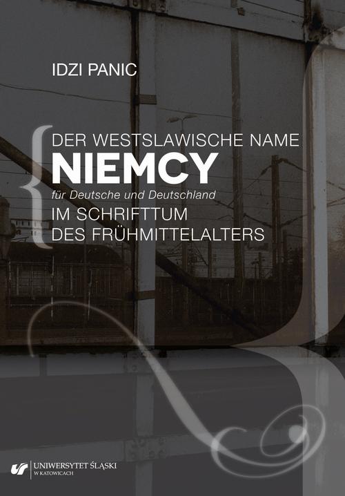 Okładka książki o tytule: Der Westslawische Name Niemcy für Deutsche und Deutschland im Schrifttum des Frühmittelalters