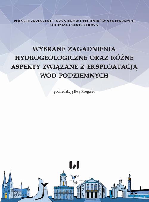 Обложка книги под заглавием:Wybrane zagadnienia hydrogeologiczne oraz różne aspekty związane z eksploatacją wód podziemnych