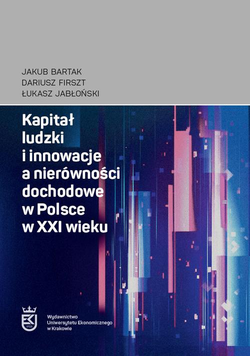 Okładka książki o tytule: Kapitał ludzki i innowacje a nierówności dochodowe w Polsce w XXI wieku