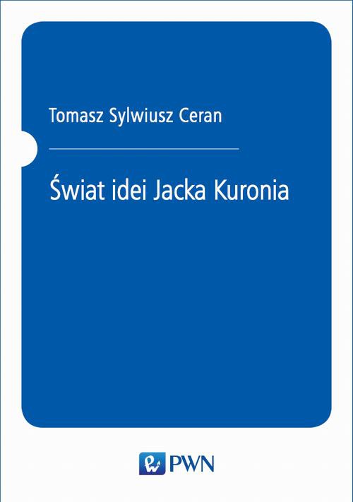 The cover of the book titled: Świat idei Jacka Kuronia