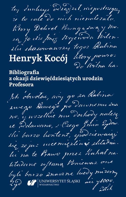 Okładka książki o tytule: Henryk Kocój. Bibliografia z okazji dziewięćdziesiątych urodzin Profesora
