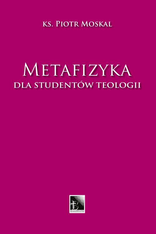 Okładka książki o tytule: Metafizyka dla studentów teologii