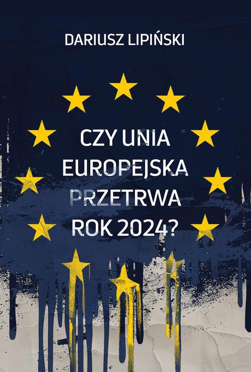 Okładka:Czy Unia Europejska przetrwa rok 2024?” 