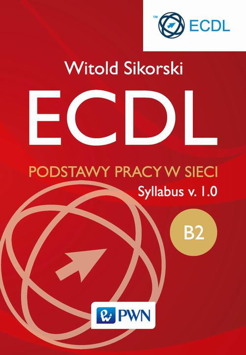 The cover of the book titled: ECDL B2. Podstawy pracy w sieci. Syllabus v. 1.0