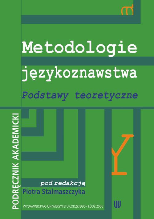Okładka:Metodologie językoznawstwa Podstawy teoretyczne. Podręcznik akademicki 