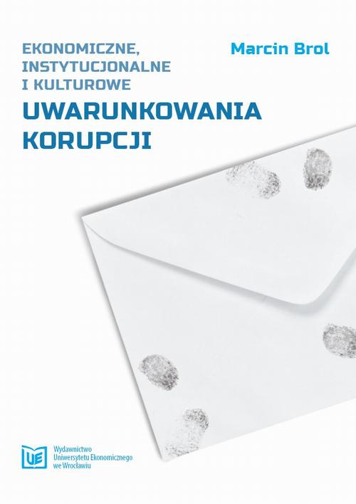 The cover of the book titled: Ekonomiczne, instytucjonalne  i kulturowe uwarunkowania korupcji