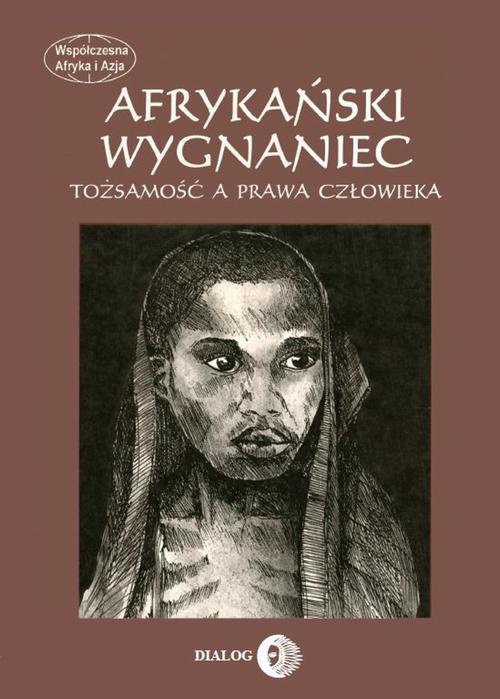 Обложка книги под заглавием:Afrykański wygnaniec. Tożsamość a prawa człowieka
