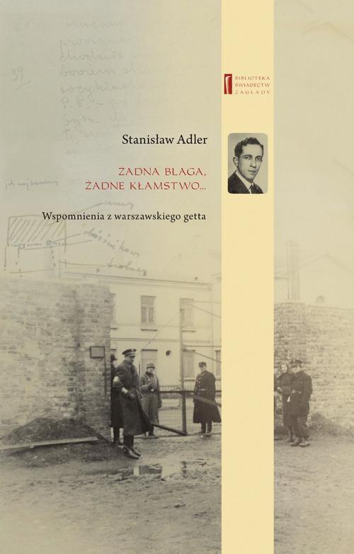 Обкладинка книги з назвою:Żadna blaga żadne kłamstwo ... Wspomnienia z warszawskiego getta