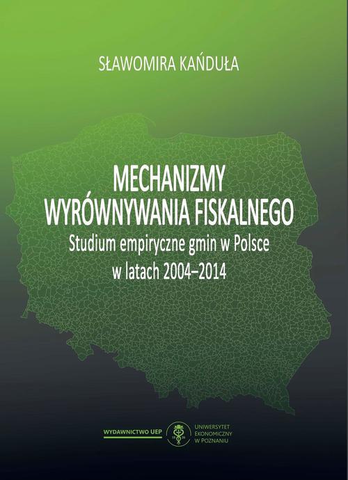 The cover of the book titled: Mechanizmy wyrównywania fiskalnego. Studium empiryczne gmin w Polsce w latach 2004-2014
