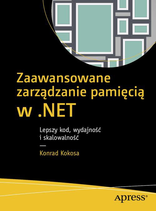 Okładka książki o tytule: Zaawansowane zarządzanie pamięcią w .NET