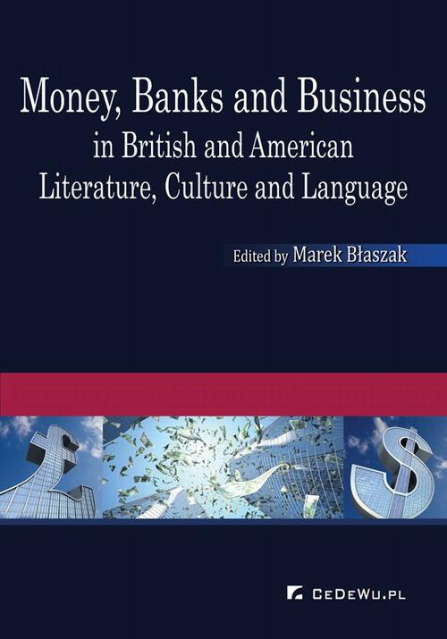 Okładka:Money, Banks and Business in British and American Literature, Culture and Language 