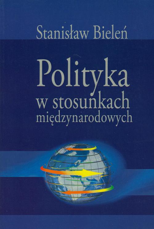 Okładka książki o tytule: Polityka w stosunkach międzynarodowych