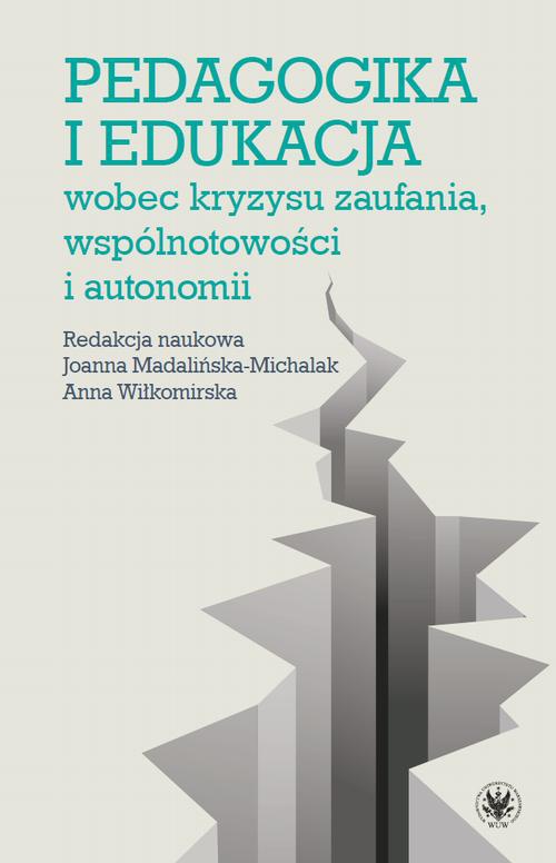 The cover of the book titled: Pedagogika i edukacja wobec kryzysu zaufania, wspólnotowości i autonomii