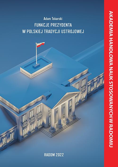 The cover of the book titled: Funkcje Prezydenta w Polskiej Tradycji Ustrojowej