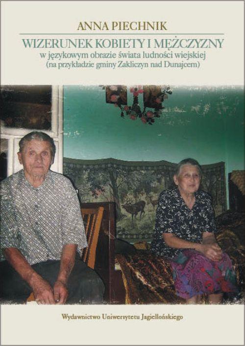 The cover of the book titled: Wizerunek kobiety i mężczyzny  w językowym obrazie świata ludności wiejskiej (na przykładzie gminy Zakliczyn nad Dunajcem)
