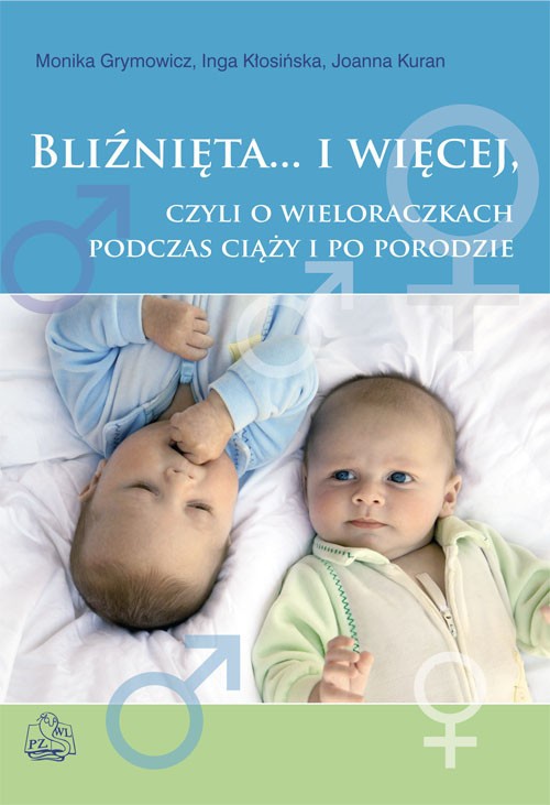 Okładka książki o tytule: Bliźnięta i więcej czyli o wieloraczkach podczas ciąży i po porodzie
