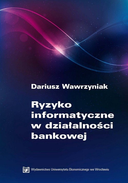Обкладинка книги з назвою:Ryzyko informatyczne w działalności bankowej